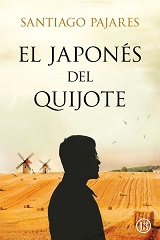 Santiago Pajares .- El Japonés del Quijote {Portada y Reseña}