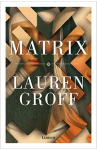 «Matrix», de Lauren Groff