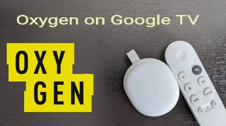 Cómo instalar y transmitir Oxygen en Google TV [2 Ways]