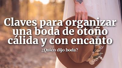 Claves para organizar una boda de otoño cálida y con encanto Claves para organizar una boda de otoño cálida y con encanto
