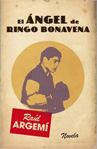 EL ÁNGEL DE RINGO BONAVENA - RAÚL ARGEMÍ