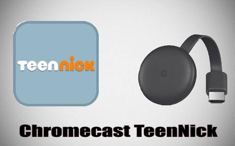 Cómo transmitir TeenNick Chrome a la TV [2 Alternative Ways] - Paperblog