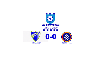 MALAGA CF 0-0 FC ANDORRA