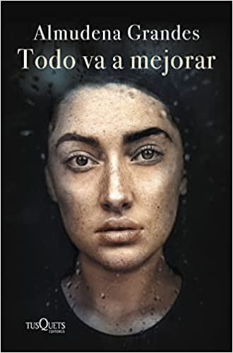 Almudena Grandes .- Todo va a mejorar {Portada y Reseña} Almudena Grandes .- Todo va a mejorar {Portada y Reseña}