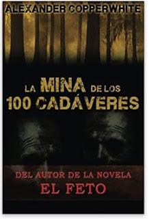 «La mina de los 100 cadáveres» de Alexander Copperwhite