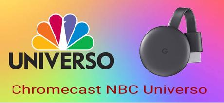 Me gusta Chromecast NBC Universo [Using Phone & PC]