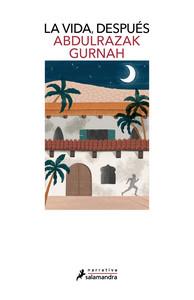 «La vida, después», de Abdulrazak Gurnah «La vida, después», de Abdulrazak Gurnah