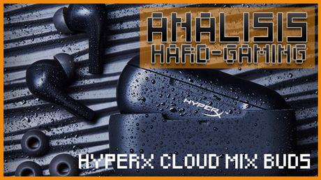 ANÁLISIS: Auriculares HyperX Cloud Mix Buds