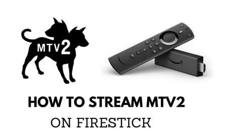 Cómo transmitir el canal MTV2 en Firestick / Fire TV