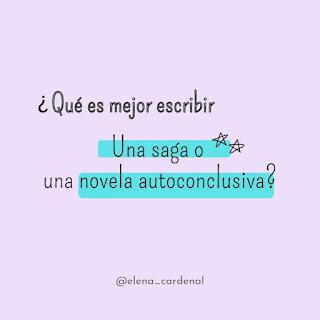¿Qué es mejor escribir: sagas o novelas autoconclusivas?