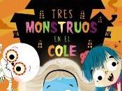 «Tres monstruos cole», Begoña ilustraciones Ester Garay