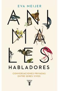 «Animales habladores. Conversaciones privadas entre seres vivos», de Eva Meijer