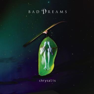 Bad Dreams - Chrysalis (2017) Bad Dreams - Chrysalis (2017)