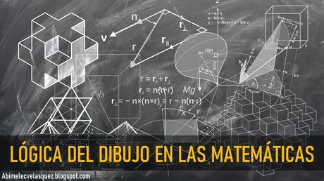 LÓGICA DEL DIBUJO EN LAS MATEMÁTICAS