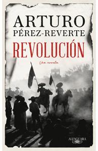 «Revolución», de Arturo Pérez-Reverte