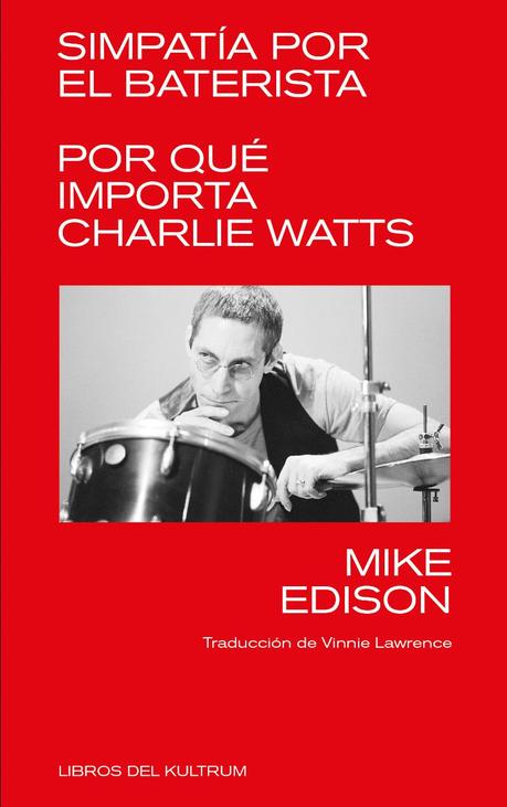 ‘Simpatía por el baterista’, biografía de Charlie Watts