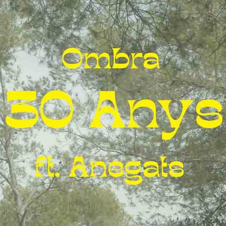 OMBRA estrenan “30 Anys”  con la colaboración de ANEGATS