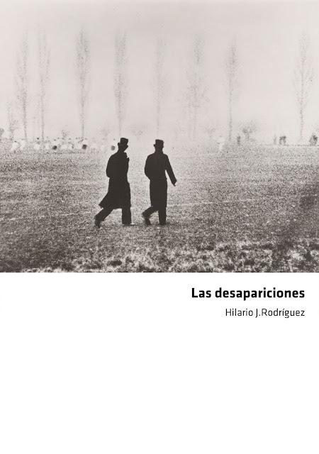HILARIO J. RODRÍGUEZ, LAS DESAPARICIONES: LAS COORDENADAS GEOGRÁFICAS DEL TIEMPO O EL ARTE DE LO INVISIBLE Y LO INESPERADO