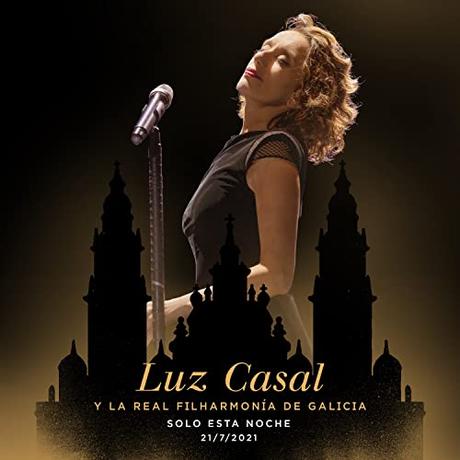Luz Casal, Dani Fernández y Manuel Carrasco, Premios Ondas de la Música 2022 Luz Casal & La Real Filharmonía de Galicia Solo esta Noche 21-07-21 (CD+DVD)