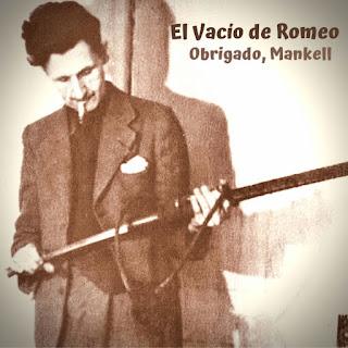 EL VACÍO DE ROMEO: 'OBRIGADO, MANKELL'