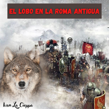 EL LOBO. SU SIMBOLISMO EN LA ANTIGUA ROMA.