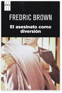 «El asesinato como diversión» de Fredic Brown