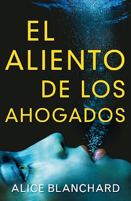 OPINIÓN DE EL ALIENTO DE LOS AHOGADOS DE ALICE BLANCHARD