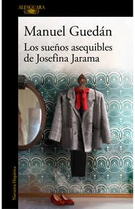 «Los sueños asequibles de Josefina Jarama», de Manuel Guedán