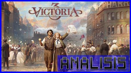 ANÁLISIS: Victoria 3
