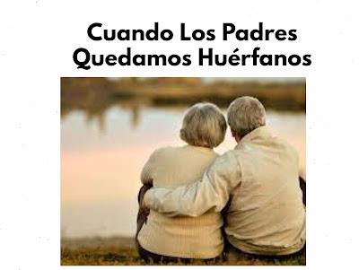 Cuando Los Padre Quedamos Huérfanos
