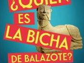 «¿Quién Bicha Balazote? otras historias alucinantes sobre mundo arqueología», Pedro Pérez cubil peter).