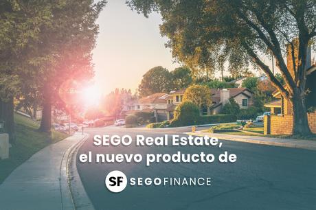 SegoFinance lanza al mercado una nueva línea de inversión: Sego Real Estate