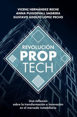 Revolución Proptech: Una reflexión sobre la transformación e innovación en el mercado inmobiliario