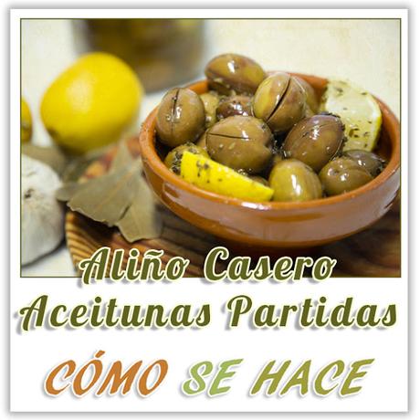 ALIÑAR ACEITUNAS PARTIDAS EN CASA