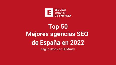 Top 50: las mejores agencias SEO de España 2022