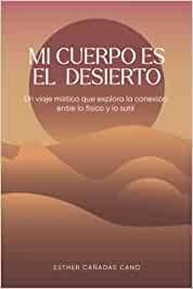 Mi cuerpo es el desierto, Esther Cañadas Cano (mayo 2022). Zoe Comunicación, octubre 2022