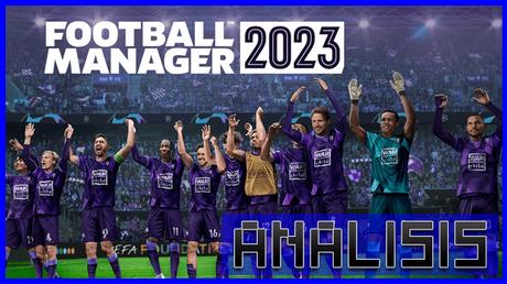 ANÁLISIS: Football Manager 2023