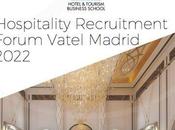 Vatel España Hotel Tourism Business School albergará Edición Foro Empresas Hoteleras 2022 formato presencial