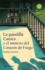 «La pandilla Canica y el misterio del Corazón de Fuego», texto de Sacha Azcona e ilustraciones de Laura Catalán