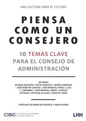 Piensa como un consejero: 10 temas clave para el Consejo de Administración Piensa como un consejero: 10 temas clave para el Consejo de Administración