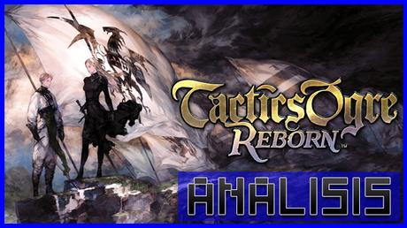 ANÁLISIS: Tactics Ogre Reborn