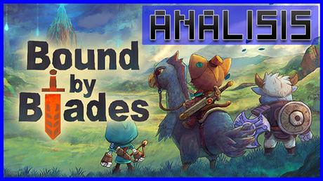 ANÁLISIS: Bound by Blades