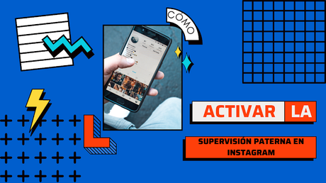 TUTORIAL: Cómo activar la supervisión para menores en INSTAGRAM