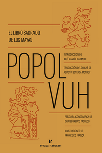 «Popol Vuh. El libro sagrado de los mayas»
