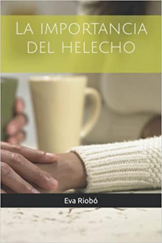 'La importancia del helecho': así es la novela romántica de Eva Riobó