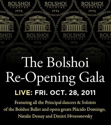 THE BOLSHOI RE-OPENING GALA, LIVE IN CINEMA AND INTERNET, OCT 28 2011