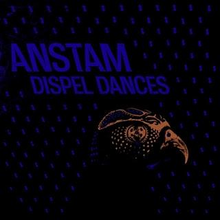 Anstam - Dispel Dances (50Weapons,2011)