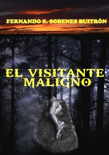 Lecturas de Terror: EL VISITANTE MALIGNO de Fernando E. Sobenes Buitrón