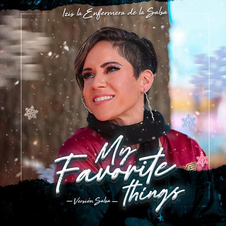 My favorite Things - Izis La Enfermera de la Salsa
