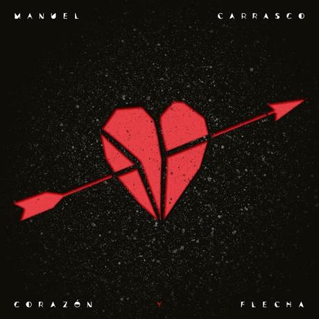 MANUEL CARRASCO  estrena “CORAZÓN Y FLECHA”  su noveno y esperado álbum de estudio